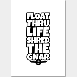 OneWheel Graphic - Float Thru Life Shred The Gnar Posters and Art